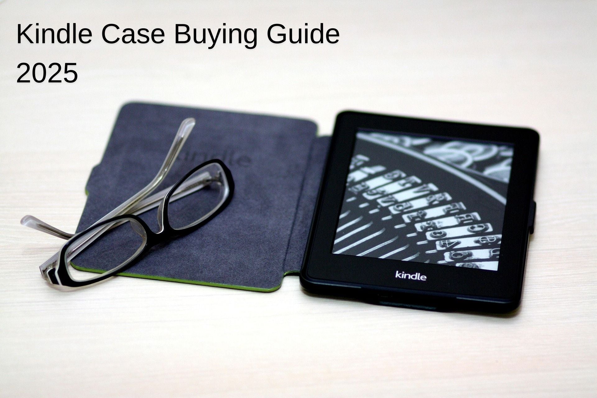 Best Kindle Cases to Buy in 2025: Top Picks for Every Reader