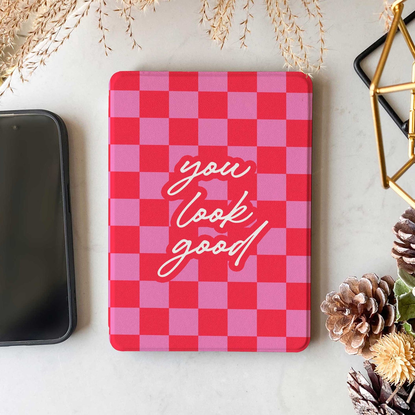 Kindle Case - You look good